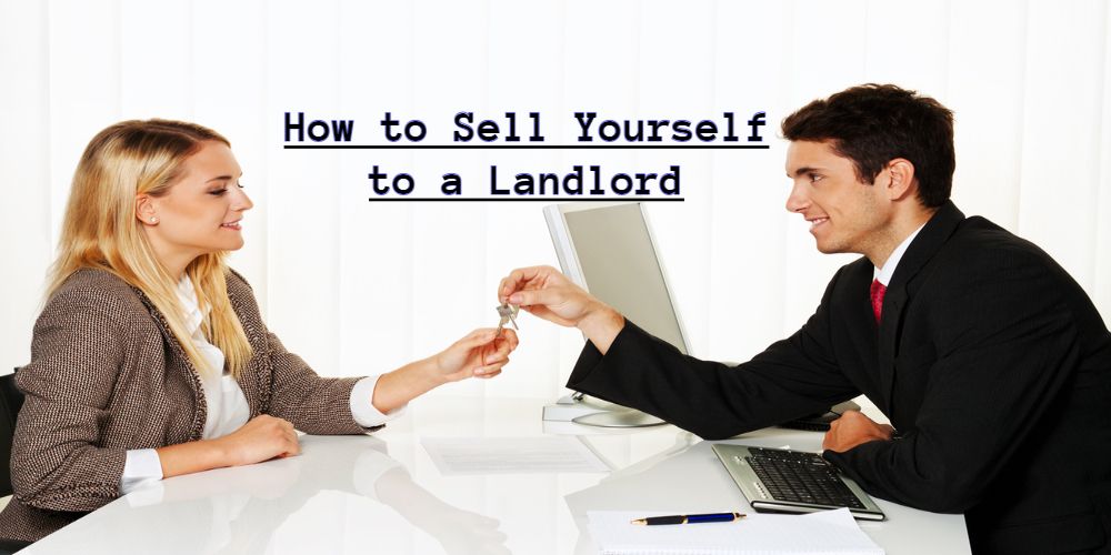 How to Sell Yourself to a Landlord