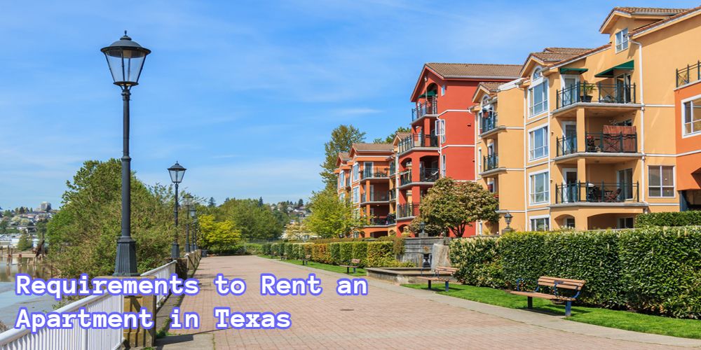 Requirements to Rent an Apartment in Texas