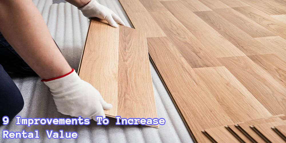 9 Improvements To Increase Rental Value 9 Improvements To Increase Rental Value