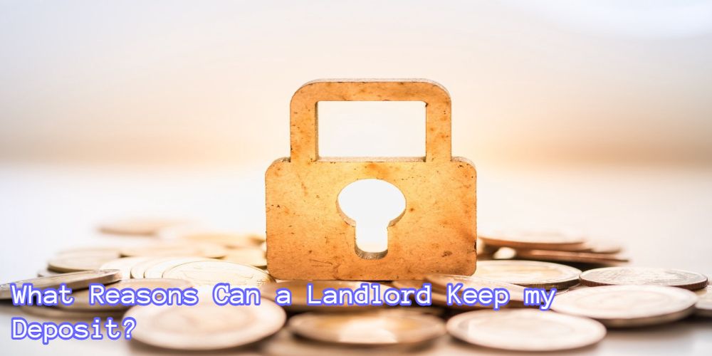 what-reasons-can-a-landlord-keep-my-deposit